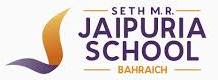 SETH M. R. JAIPURIA SCHOOL, BAHRAICH